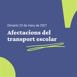 AFECTACIONS DEL TRANSPORT ESCOLAR PEL DIMARTS 23 DE MARÇ